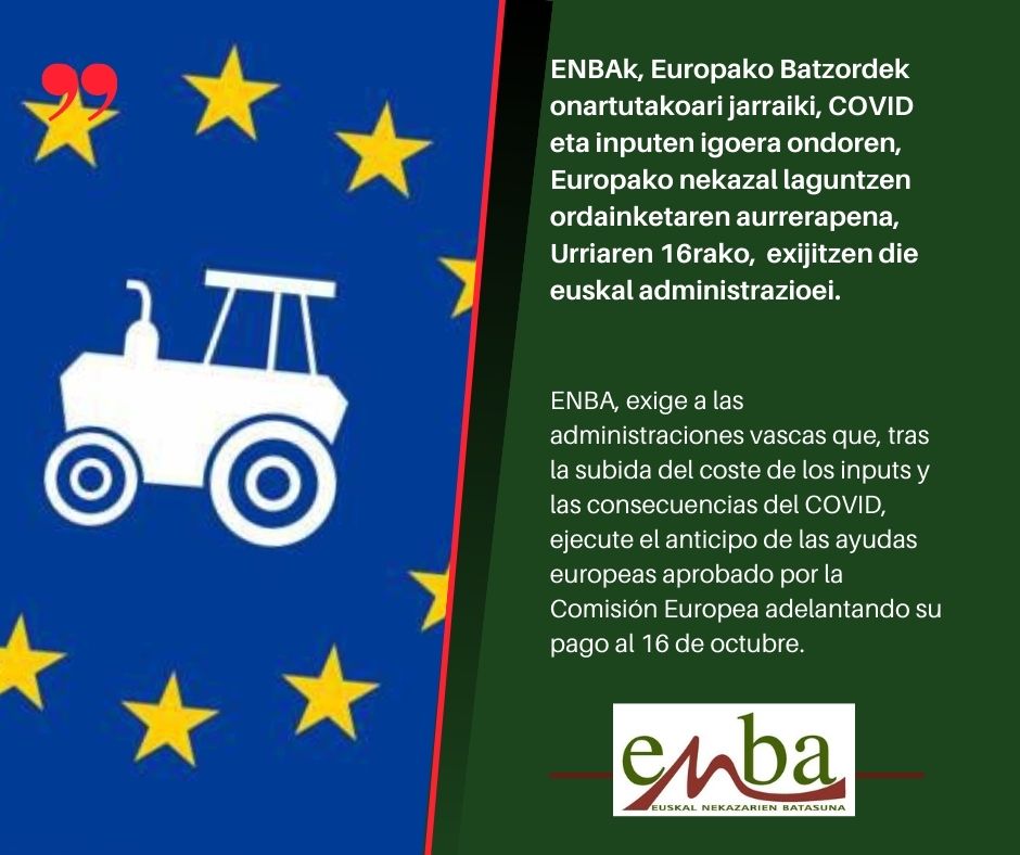 ENBAk Europako Batzordek onartutakoari jarraiki Europako nekazal laguntzen ordainketaren aurrerapena exijitzen die euskal administrazioei. ENBA exige a las administraciones vascas que ejecute el antici